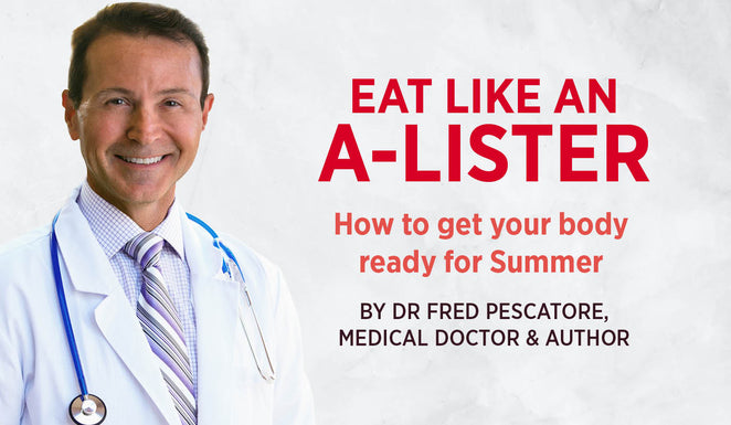 Eat like an A-Lister. How to get your body ready for Summer