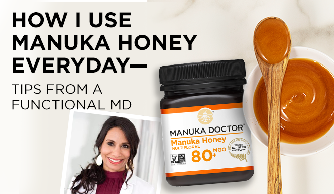 How I Use Manuka Honey Every Day—  Tips from a Functional MD